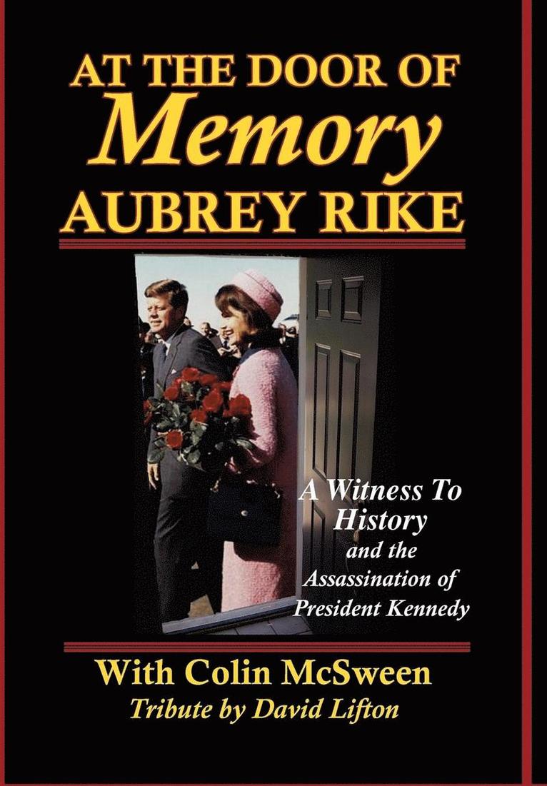 At the Door of Memory, Aubrey Rike and the Assassination of President Kennedy 1