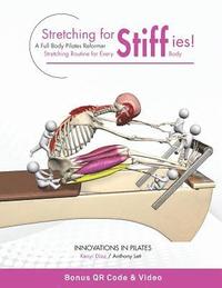 bokomslag Stretching for Stiffies: A Full Body Pilates Reformer Stretching Routine for Every Body