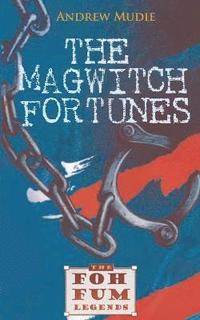 bokomslag The Magwitch Fortunes
