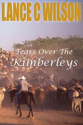 bokomslag Tears Over The Kimberleys