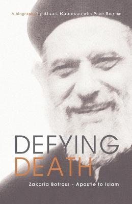 Defying Death, Zakaria Botross - Apostle to Islam 1