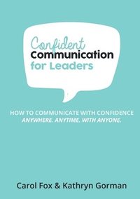 bokomslag Confident Communication For Leaders