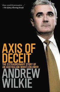 bokomslag Axis of Deceit: The Extraordinary Story of an Australian Whistleblower