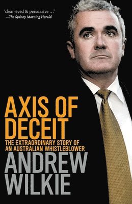 bokomslag Axis of Deceit: The Extraordinary Story of an Australian Whistleblower