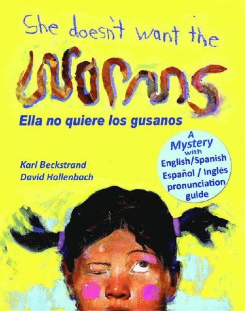 She Doesn't Want the Worms - Ella no quiere los gusanos