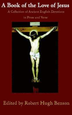 Robert Hugh Benson - Book of the Love of Jesus, Häftad