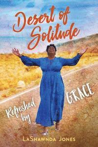 bokomslag Desert of Solitude: Refreshed by Grace