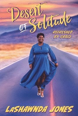 Lashawnda Jones - Desert of Solitude: Refreshed by Grace, Häftad
