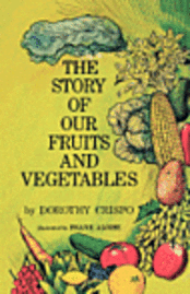 bokomslag The Story of Our Fruits and Vegetables