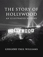 bokomslag The Story of Hollywood: An Illustrated History