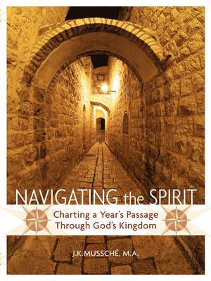 J K Mussche, Gary Hernandez, Jean Gottschall - Navigating the Spirit, Häftad
