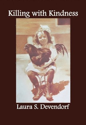 Laura Devendorf - Killing with Kindness 2nd Edition, Inbunden