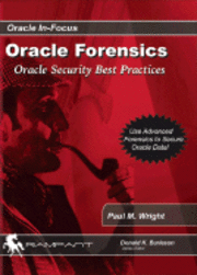 Paul M. Wright - Oracle Forensics: Oracle Security Best Practices, Häftad