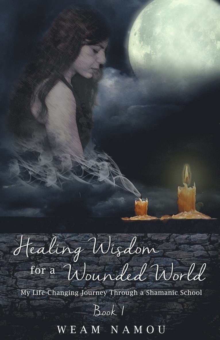 Healing Wisdom for a Wounded World 1