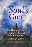 bokomslag Your Soul's Gift: The Healing Power of the Life You Planned Before You Were Born
