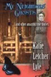 Katie Letcher Lyle - My Neighbors' Ghosts, Häftad