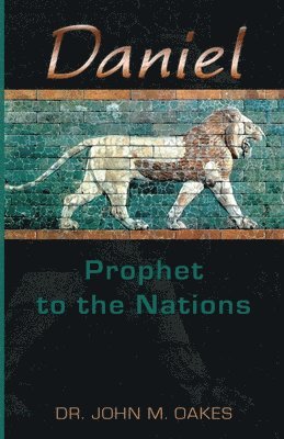 Daniel Prophet to the Nations 1