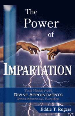 Eddie T Rogers, Eddie T. Rogers, T Rogers, Eddie - Power of Impartation, Häftad