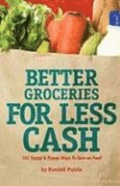 bokomslag Better Groceries for Less Cash