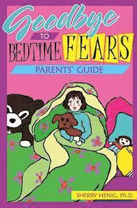 Goodbye to Bedtime Fears: Parents' Guide