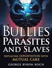 bokomslag Bullies, Parasites and Slaves