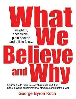 What We Believe and Why 1