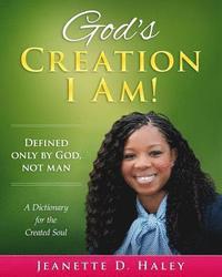 bokomslag God's Creation I Am!: A Dictionary for the Created Soul