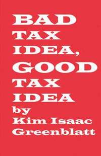 bokomslag Bad Tax Idea, Good Tax Idea