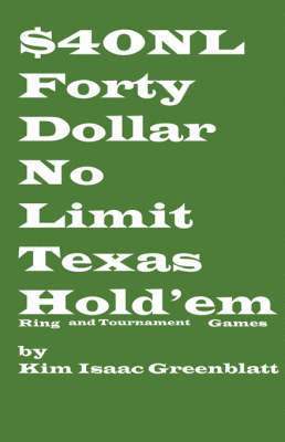 Forty Dollar No Limit Texas Hold'em Ring and Tournament Games 1