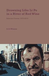 bokomslag Drowning Like Li Po in a River of Red Wine