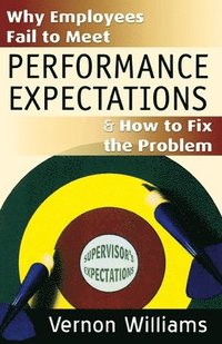 bokomslag Why Employees Fail to Meet Performance Expectations & How to Fix the Problem