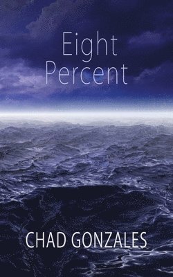 Chad W Gonzales - Eight Percent, Häftad
