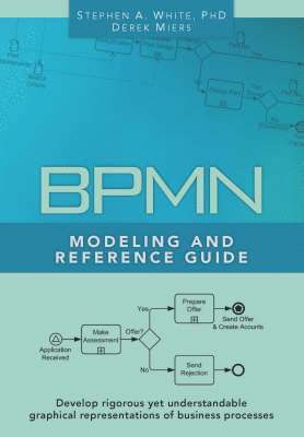 BPMN Modeling and Reference Guide 1