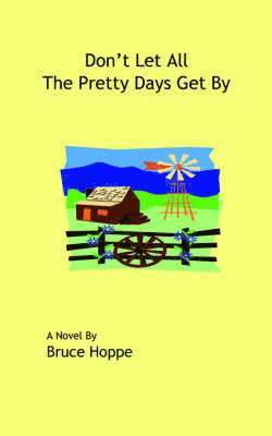 Don't Let All The Pretty Days Get By 1