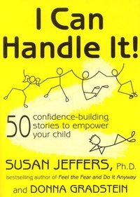 bokomslag I Can Handle It!: 50 Confidence-Building Stories to Empower Your Child