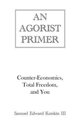 An Agorist Primer 1