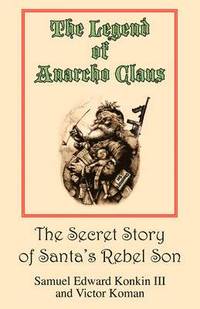 bokomslag The Legend of Anarcho Claus
