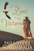 Paula Chaffee Scardamalia - In the Land of the Vultures, Häftad