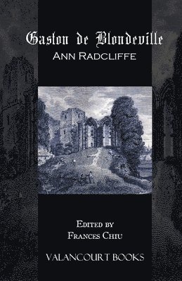 Ann Radcliffe, Ann Ward Radcliffe, Frances Chiu - Gaston De Blondeville, Häftad