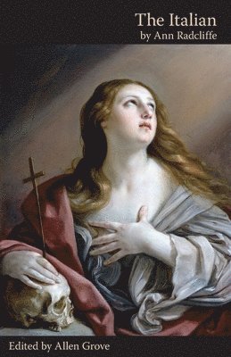 Ann Radcliffe, Ann Ward Radcliffe, W Grove, Allen, Allen W. Grove - Italian; or, The Confessional of the Black Penitents (Valancourt Classics), Häftad