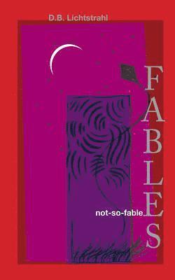 bokomslag Not-So-Fable Fables...