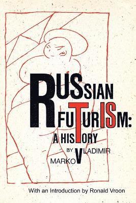 F. Markov, Vladimir, Vladimir F. Markov - Russian Futurism, Häftad