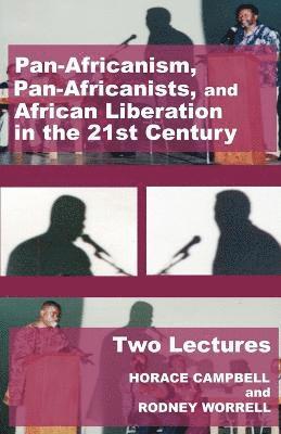 Pan-Africanism, Pan-Africanists, and African Liberation in the 21st Century 1