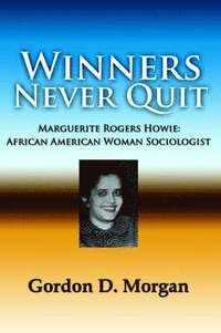 bokomslag Winners Never Quit. MArguerite Rogers Howie