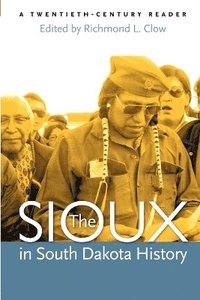 bokomslag The Sioux in South Dakota History