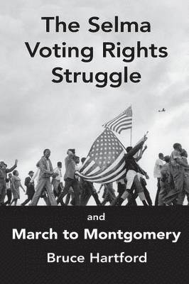 bokomslag The Selma Voting Rights Struggle & the March to Montgomery