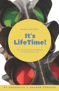 bokomslag It's LifeTime!: The Young Adult's Roadmap to a Successful Life