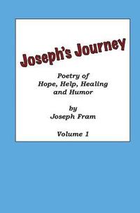 bokomslag Poetry of Hope, Help, Healing and Humor: Joseph's Journey, Volume 1