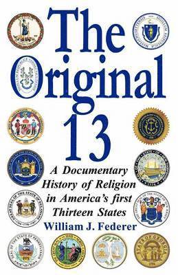 bokomslag Original 13 - A Documentary History of Religion in America's First Thirteen States