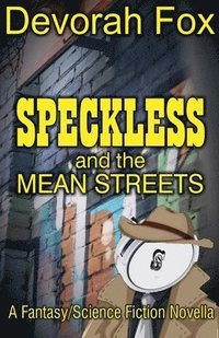 bokomslag Speckless and the Mean Streets